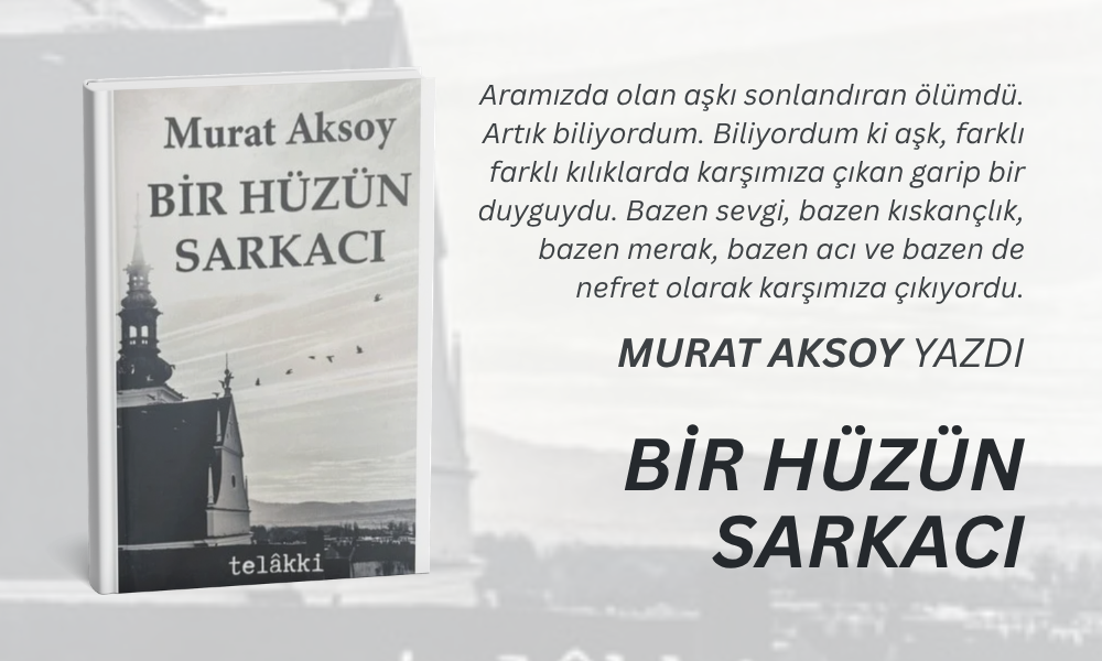 Murat Aksoy Bir Hüzün Sarkacı Kitap Reklamı