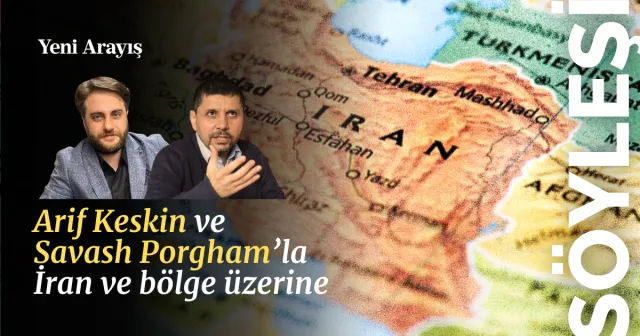Arif Keskin ve Savash Porgham’la İran ve bölge üzerine