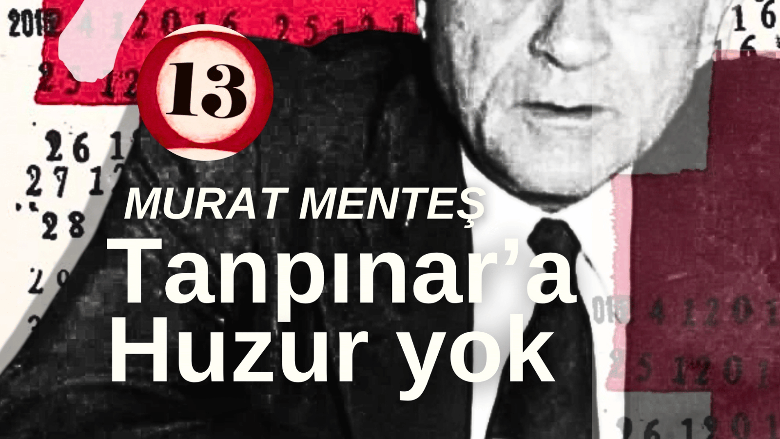 Tanpınar’a Huzur Yok 13. Bölüm: Sükut ve suikast