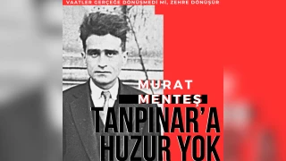 Tanpınar'a Huzur Yok 39. Bölüm: Vaatler gerçeğe dönüşmedi mi, zehre dönüşür